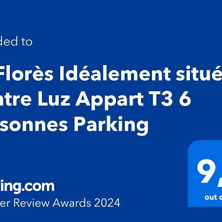 Le Flores Idealement Situe Centre Luz Appart T3 6 Personnes Parking Apartman Luz-Saint-Sauveur Kültér fotó